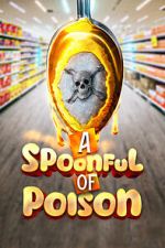 Watch Spoonful of Poison Online M4ufree