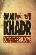 Watch Omar Khadr: Out of the Shadows M4ufree