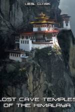 Watch Lost Cave Temples of the Himalaya M4ufree