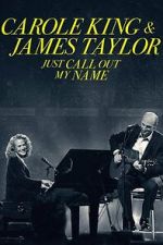 Watch Carole King & James Taylor: Just Call Out My Name M4ufree