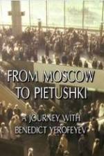 Watch From Moscow to Pietushki M4ufree