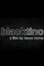 Watch Blacktino M4ufree