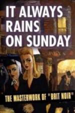 Watch It Always Rains On Sunday M4ufree