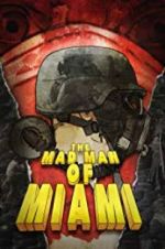 Watch The Mad Man of Miami M4ufree