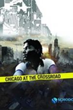 Watch Chicago at the Crossroad M4ufree