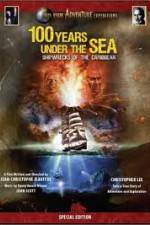 Watch 100 Years Under The Sea - Shipwrecks of the Caribbean M4ufree