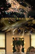 Watch Grapefruit & Heat Death! M4ufree