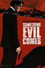 Watch Something Evil Comes M4ufree