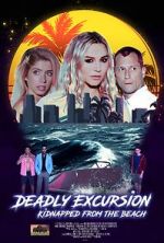 Watch Deadly Excursion: Kidnapped from the Beach M4ufree