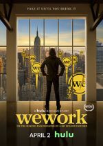 Watch WeWork: Or the Making and Breaking of a $47 Billion Unicorn M4ufree