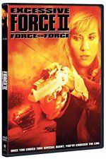Watch Excessive Force II Force on Force M4ufree