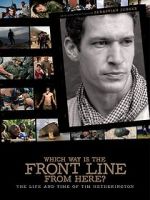 Watch Which Way Is the Front Line from Here? The Life and Time of Tim Hetherington M4ufree