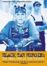 Watch Black Tar Heroin: The Dark End of the Street M4ufree