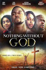 Watch Nothing Without GOD M4ufree