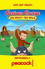 Watch Curious George: Go West, Go Wild M4ufree