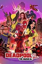 Watch Deadpool The Musical 2 - Ultimate Disney Parody M4ufree