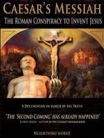 Watch Caesar\'s Messiah: The Roman Conspiracy to Invent Jesus M4ufree