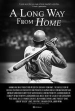 Watch A Long Way from Home: The Untold Story of Baseball\'s Desegregation M4ufree