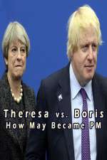 Watch Theresa vs. Boris: How May Became PM M4ufree