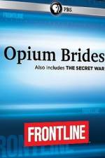 Watch Frontline Opium Brides and The Secret War M4ufree