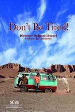 Watch Don't Be Tired! M4ufree