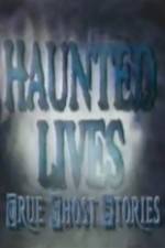 Watch Haunted Lives True Ghost Stories M4ufree