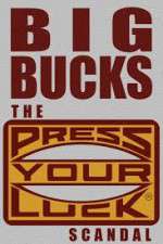 Watch Big Bucks: The Press Your Luck Scandal M4ufree