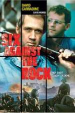 Watch Six Against the Rock M4ufree