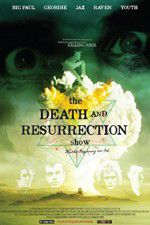 Watch The Death and Resurrection Show M4ufree