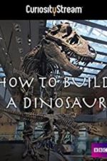Watch How to Build a Dinosaur M4ufree