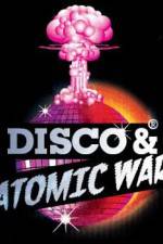 Watch Disco and Atomic War M4ufree