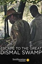 Watch Escape to the Great Dismal Swamp M4ufree