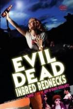 Watch The Evil Dead Inbred Rednecks M4ufree