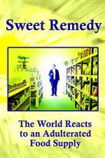 Watch Sweet Remedy The World Reacts to an Adulterated Food Supply M4ufree