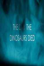 Watch The Day the Dinosaurs Died M4ufree
