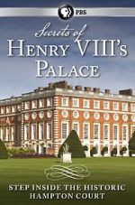 Watch Secrets of Henry VIII\'s Palace: Hampton Court M4ufree