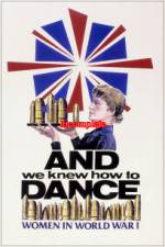 Watch And We Knew How to Dance Women in World War I M4ufree