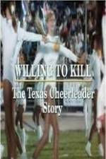 Watch Willing to Kill The Texas Cheerleader Story M4ufree
