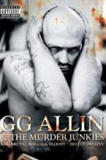Watch GG Allin & the Murder Junkies - Raw, Brutal, Rough & Bloody M4ufree