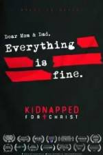Watch Kidnapped for Christ M4ufree