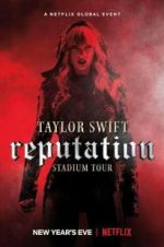 Watch Taylor Swift: Reputation Stadium Tour M4ufree