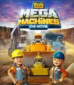 Watch Bob the Builder: Mega Machines - The Movie M4ufree