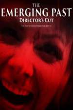 Watch The Emerging Past Director\'s Cut M4ufree