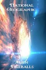 Watch National Geographic Alien Fireballs M4ufree
