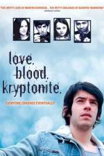 Watch Love. Blood. Kryptonite. M4ufree