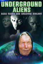 Watch Underground Alien, Baba Vanga and Quantum Biology Online M4ufree