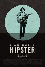 Watch I Am Not a Hipster M4ufree