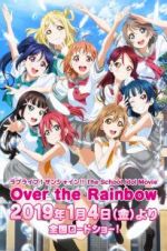 Watch Love Live! Sunshine!! The School Idol Movie: Over The Rainbow M4ufree