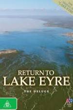 Watch Return To Lake Eyre The Deluge M4ufree