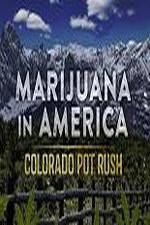 Watch Marijuana in America: Colorado Pot Rush M4ufree
